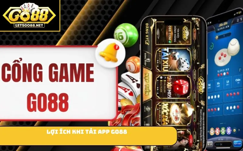 Lợi ích khi tải app GO88