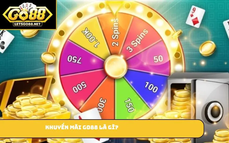 Khuyến mãi GO88 Khuyến mãi GO88 là gì?