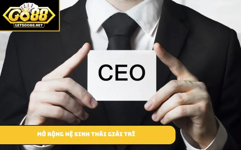 Mở rộng hệ sinh thái giải trí
