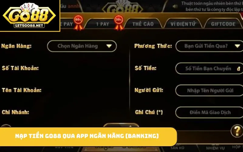 Nạp Tiền GO88 Nạp tiền GO88 qua app ngân hàng (Banking)