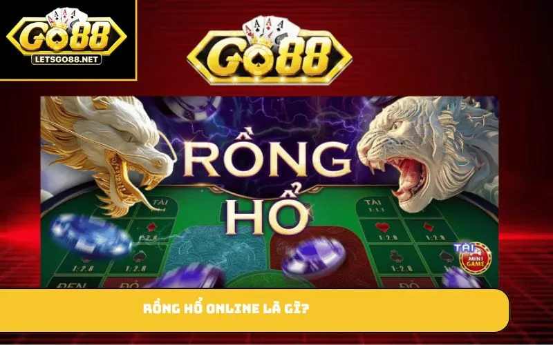 Rồng hổ online là gì?