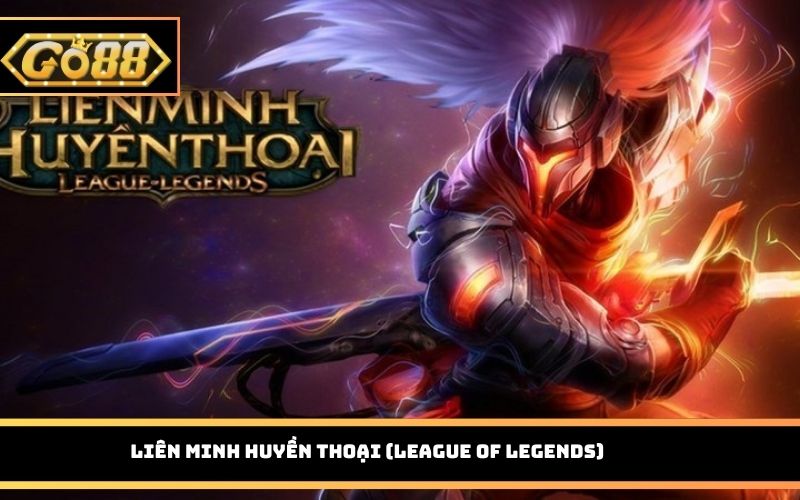 Liên Minh Huyền Thoại (League of Legends)