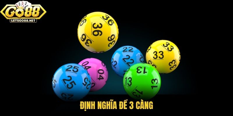 Đề 3 Càng | Cách Chơi - Tỷ Lệ - Soi Cầu Hiệu Quả Nhất Định nghĩa đề 3 càng