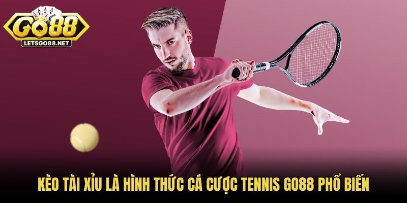Cá Cược Tennis GO88 Và Những Kèo Đấu Được Quan Tâm Nhất Kèo tài xỉu là hình thức cá cược tennis GO88 phổ biến