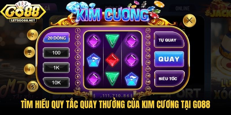 Mini Game Kim Cương Tại Go88 – Game Quay Hũ Đáng Thử 2026 Tìm hiểu quy tắc quay thưởng của Kim Cương tại Go88